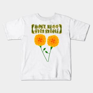 Don't Mess With Nature Kids T-Shirt